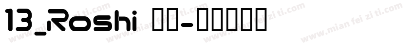 13_Roshi 字体字体转换